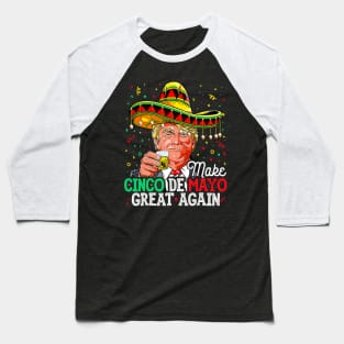 Make Cinco De Mayo Great Again Trump Sombrero Men Baseball T-Shirt